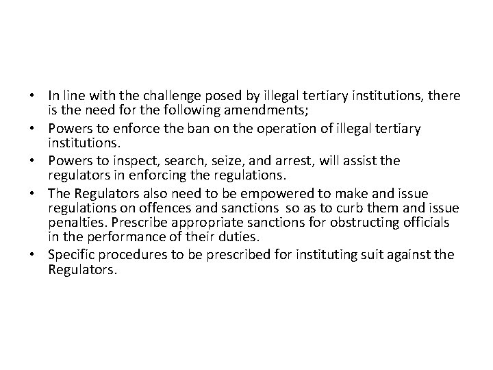  • In line with the challenge posed by illegal tertiary institutions, there is