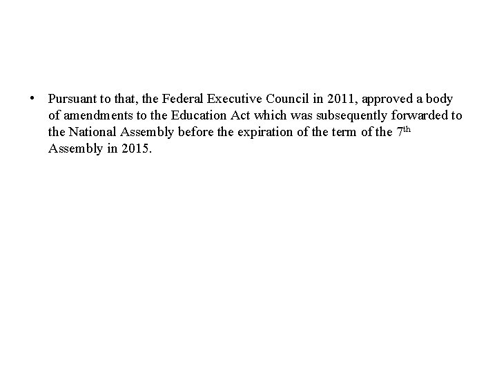  • Pursuant to that, the Federal Executive Council in 2011, approved a body