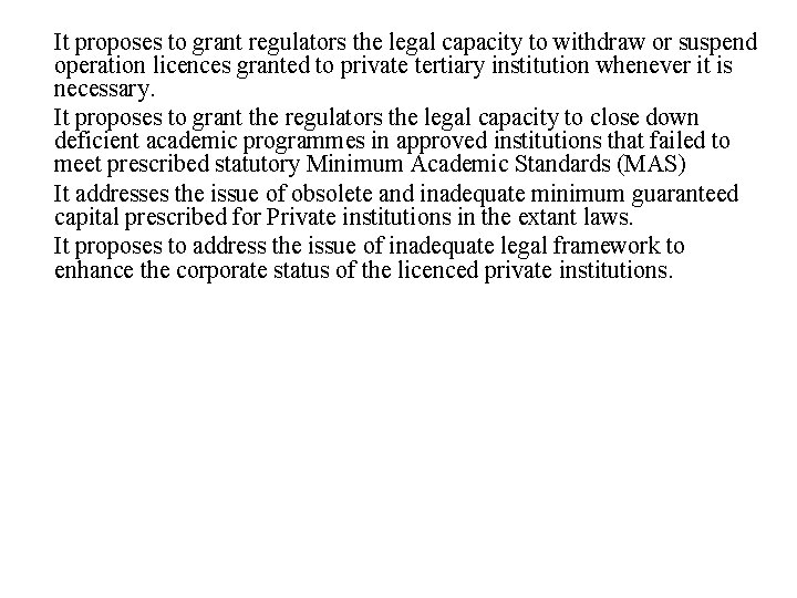 It proposes to grant regulators the legal capacity to withdraw or suspend operation licences