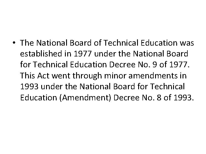  • The National Board of Technical Education was established in 1977 under the