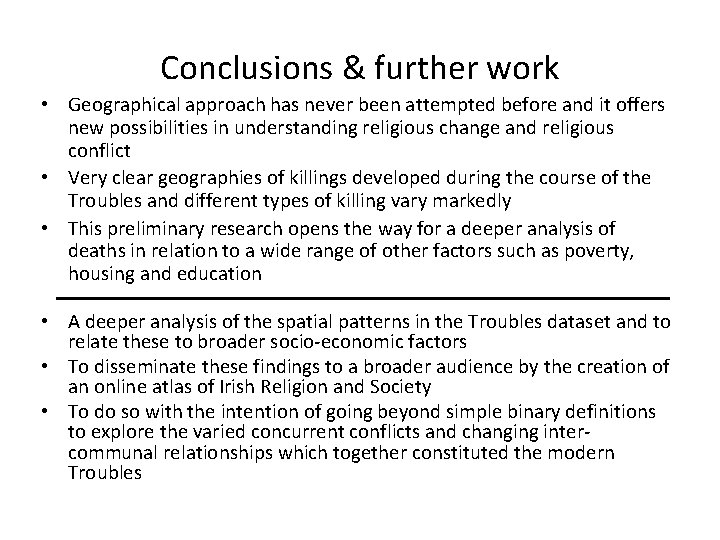 Conclusions & further work • Geographical approach has never been attempted before and it
