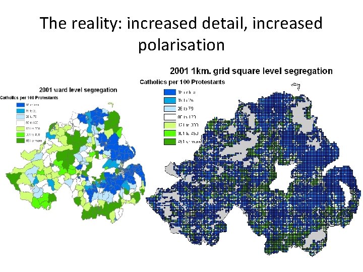 The reality: increased detail, increased polarisation 