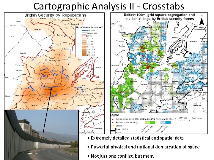 Cartographic Analysis II - Crosstabs • Extremely detailed statistical and spatial data • Powerful