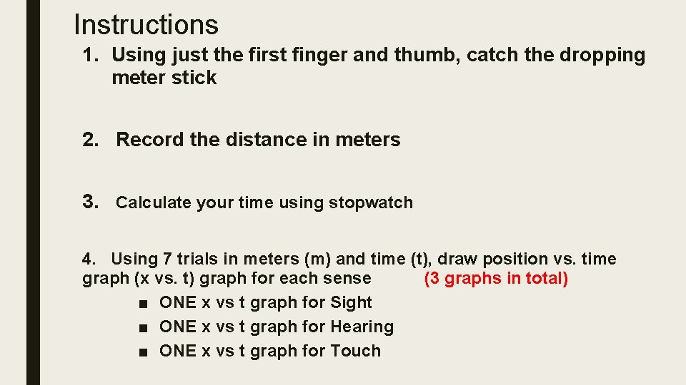 Instructions 1. Using just the first finger and thumb, catch the dropping meter stick