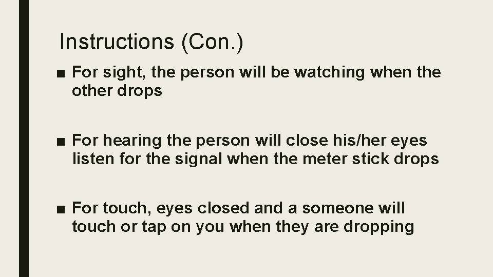 Instructions (Con. ) ■ For sight, the person will be watching when the other
