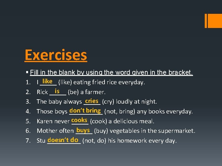 Exercises § Fill in the blank by using the word given in the bracket.
