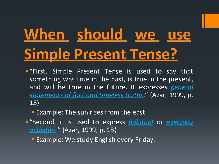 When should we use Simple Present Tense? § “First, Simple Present Tense is used