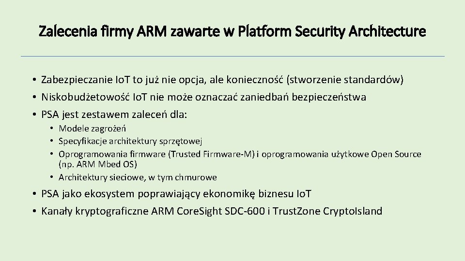 Zalecenia firmy ARM zawarte w Platform Security Architecture • Zabezpieczanie Io. T to już