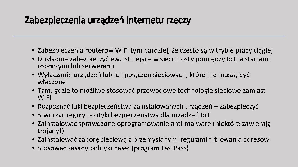 Zabezpieczenia urządzeń Internetu rzeczy • Zabezpieczenia routerów Wi. Fi tym bardziej, że często są