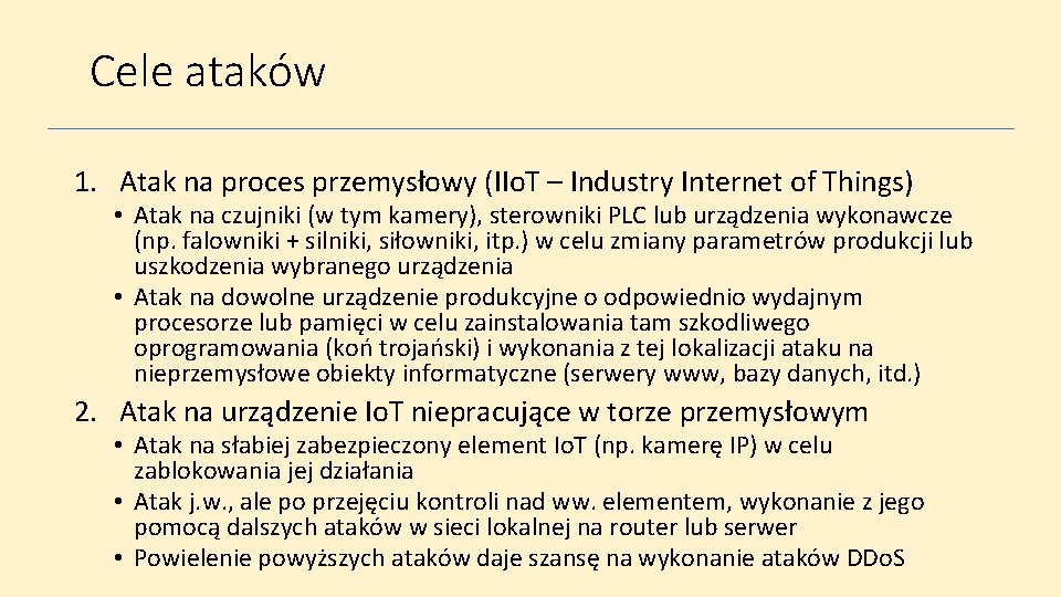 Cele ataków 1. Atak na proces przemysłowy (IIo. T – Industry Internet of Things)