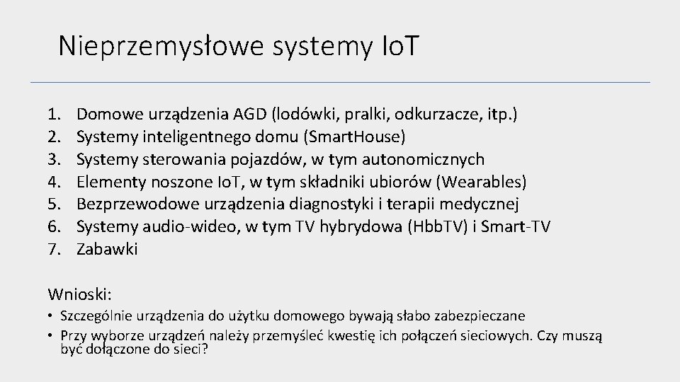 Nieprzemysłowe systemy Io. T 1. 2. 3. 4. 5. 6. 7. Domowe urządzenia AGD