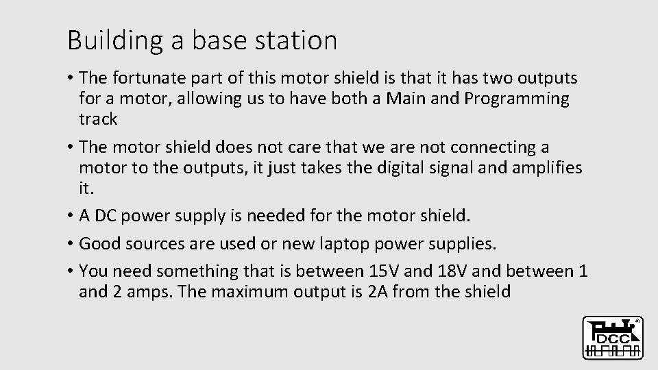 Building a base station • The fortunate part of this motor shield is that