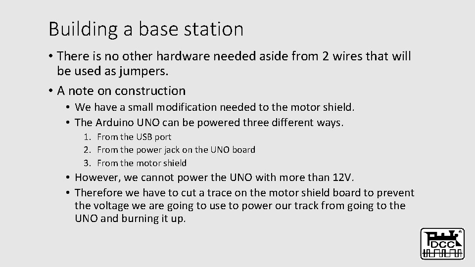 Building a base station • There is no other hardware needed aside from 2