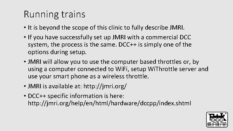 Running trains • It is beyond the scope of this clinic to fully describe