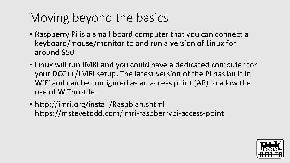 Moving beyond the basics • Raspberry Pi is a small board computer that you Moving beyond the basics • Raspberry Pi is a small board computer that you
