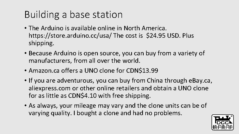 Building a base station • The Arduino is available online in North America. https: