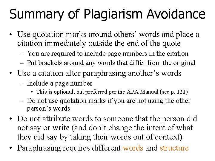 Summary of Plagiarism Avoidance • Use quotation marks around others’ words and place a