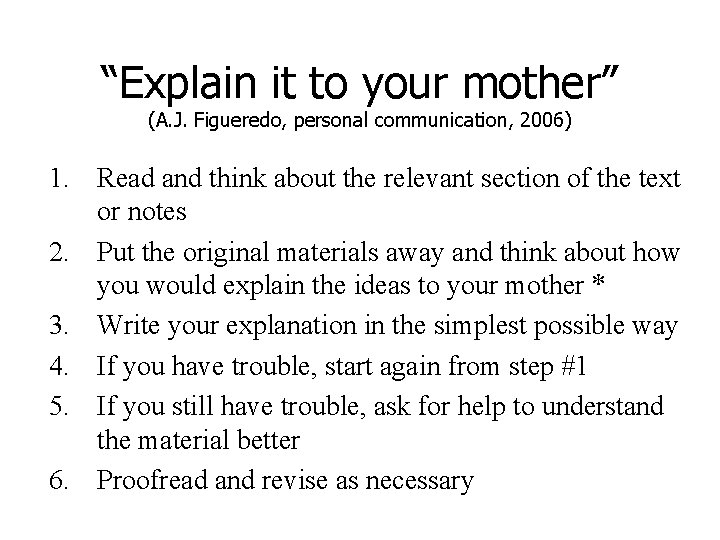 “Explain it to your mother” (A. J. Figueredo, personal communication, 2006) 1. Read and