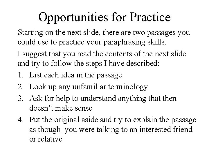 Opportunities for Practice Starting on the next slide, there are two passages you could