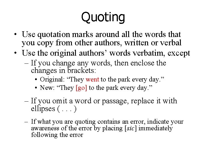 Quoting • Use quotation marks around all the words that you copy from other