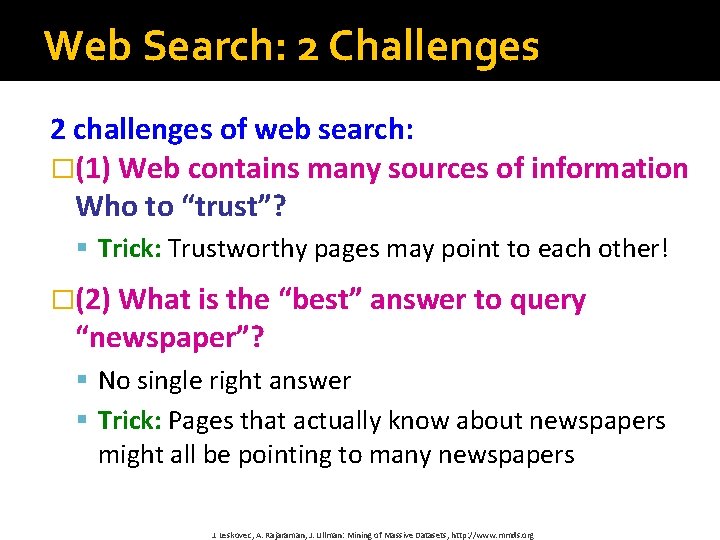 Web Search: 2 Challenges 2 challenges of web search: �(1) Web contains many sources