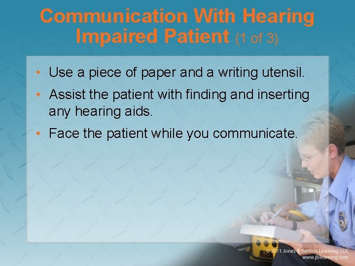 Communication With Hearing Impaired Patient (1 of 3) • Use a piece of paper