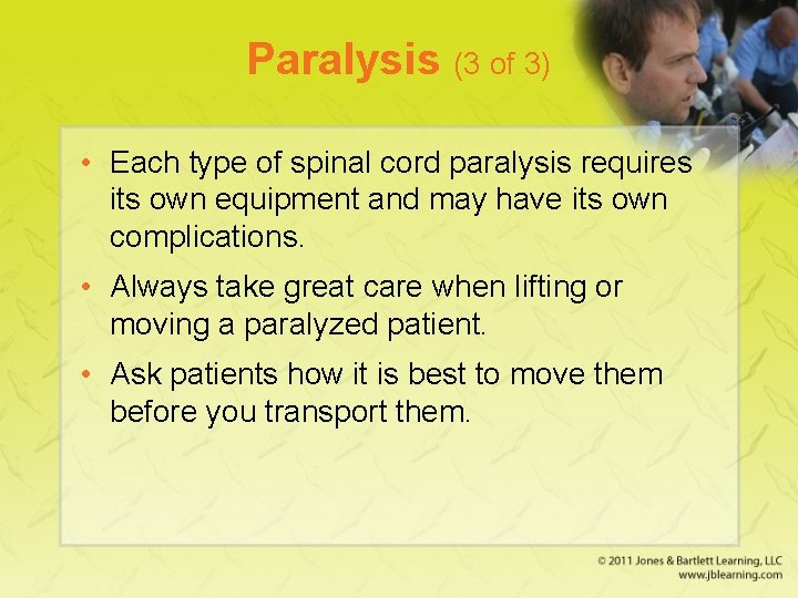 Paralysis (3 of 3) • Each type of spinal cord paralysis requires its own