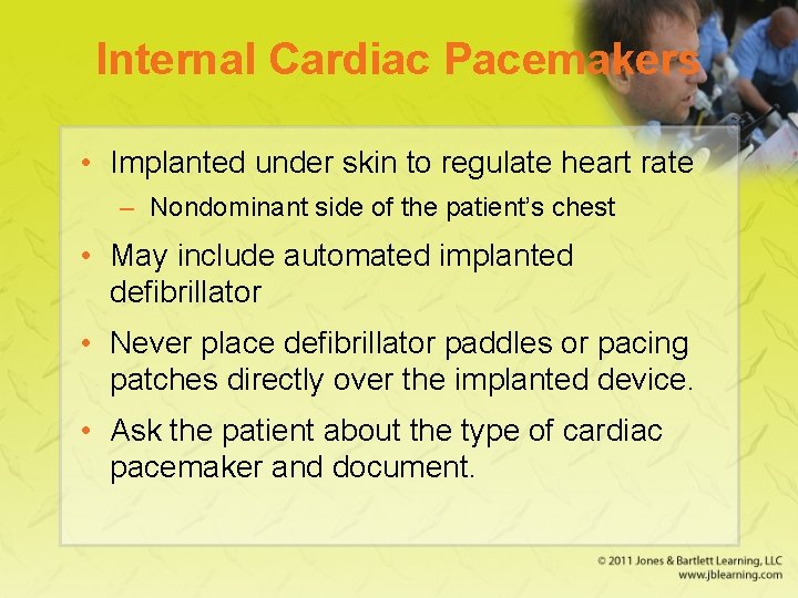 Internal Cardiac Pacemakers • Implanted under skin to regulate heart rate – Nondominant side