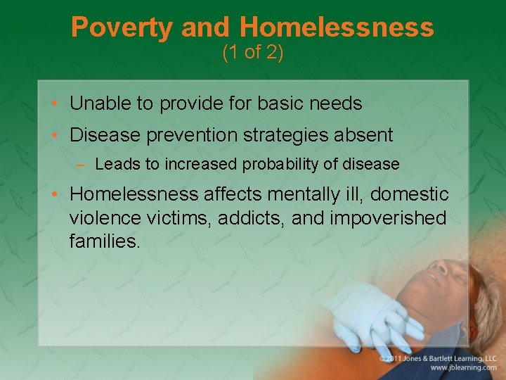 Poverty and Homelessness (1 of 2) • Unable to provide for basic needs •