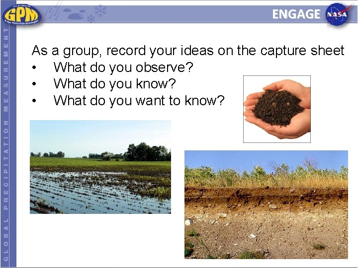 ENGAGE As a group, record your ideas on the capture sheet • What do