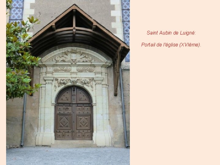 Saint Aubin de Luigné: Portail de l'église (XVIème). 