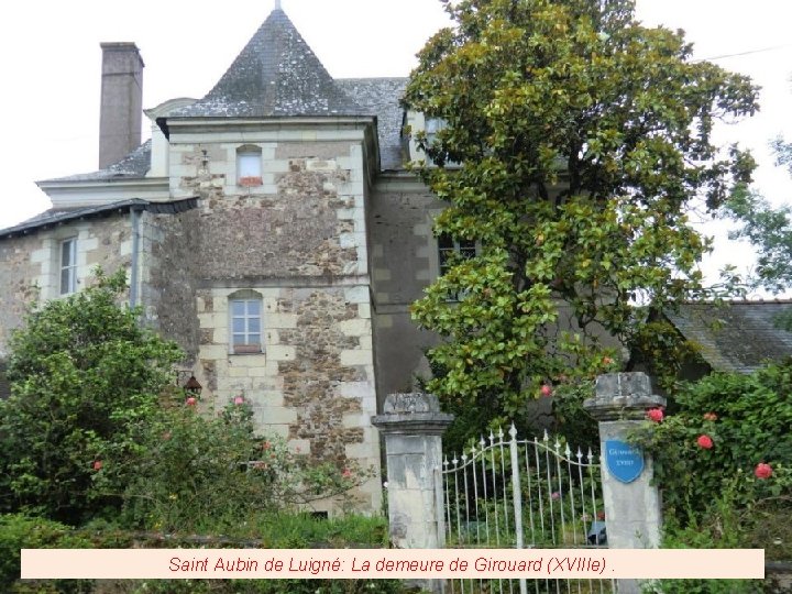 Saint Aubin de Luigné: La demeure de Girouard (XVIIIe). 