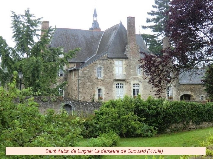 Saint Aubin de Luigné: La demeure de Girouard (XVIIIe). 