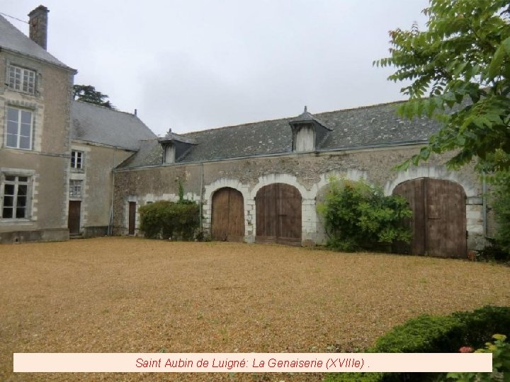 Saint Aubin de Luigné: La Genaiserie (XVIIIe). 