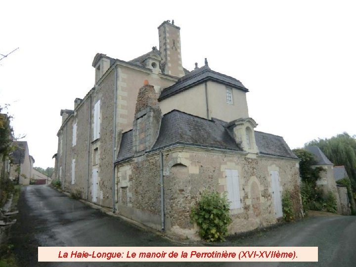 La Haie-Longue: Le manoir de la Perrotinière (XVI-XVIIème). 
