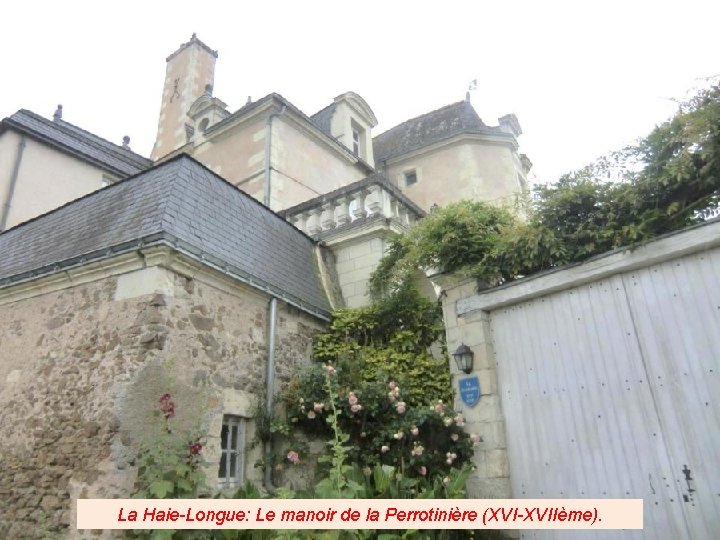 La Haie-Longue: Le manoir de la Perrotinière (XVI-XVIIème). 