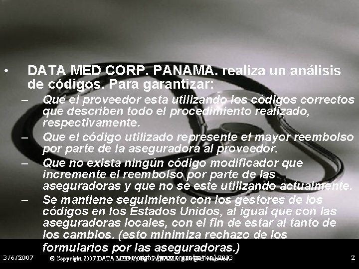  • DATA MED CORP. PANAMA. realiza un análisis de códigos. Para garantizar: –