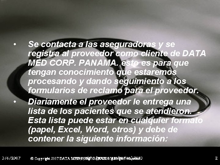  • • Se contacta a las aseguradoras y se registra al proveedor como