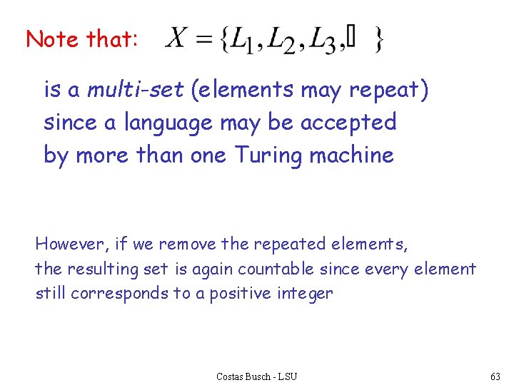 Note that: is a multi-set (elements may repeat) since a language may be accepted