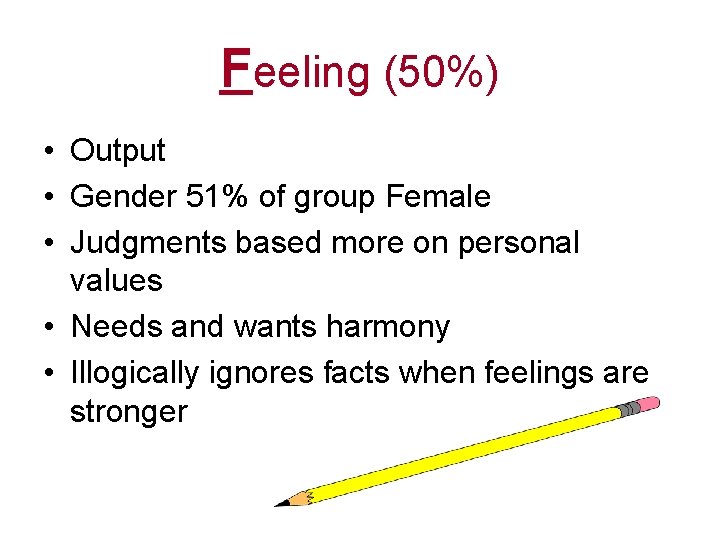 Feeling (50%) • Output • Gender 51% of group Female • Judgments based more