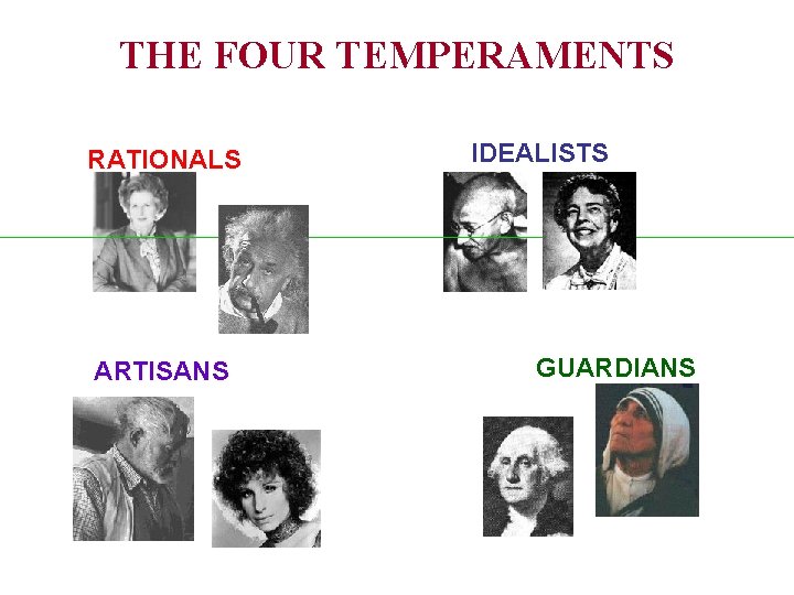 THE FOUR TEMPERAMENTS RATIONALS ARTISANS IDEALISTS GUARDIANS 