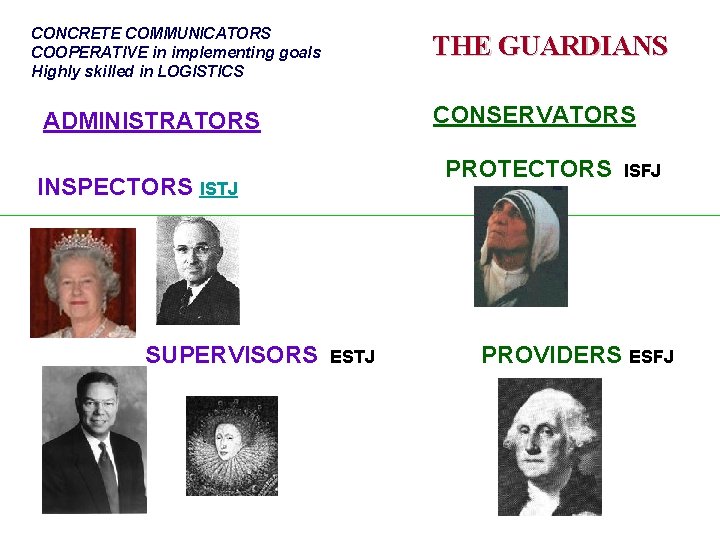 CONCRETE COMMUNICATORS COOPERATIVE in implementing goals Highly skilled in LOGISTICS THE GUARDIANS CONSERVATORS ADMINISTRATORS
