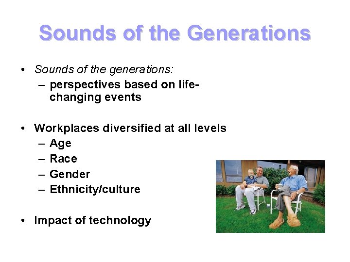 Sounds of the Generations • Sounds of the generations: – perspectives based on lifechanging