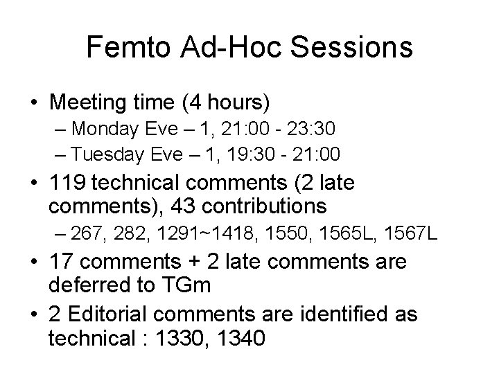 Femto Ad-Hoc Sessions • Meeting time (4 hours) – Monday Eve – 1, 21: