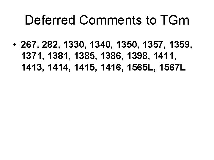 Deferred Comments to TGm • 267, 282, 1330, 1340, 1357, 1359, 1371, 1385, 1386,