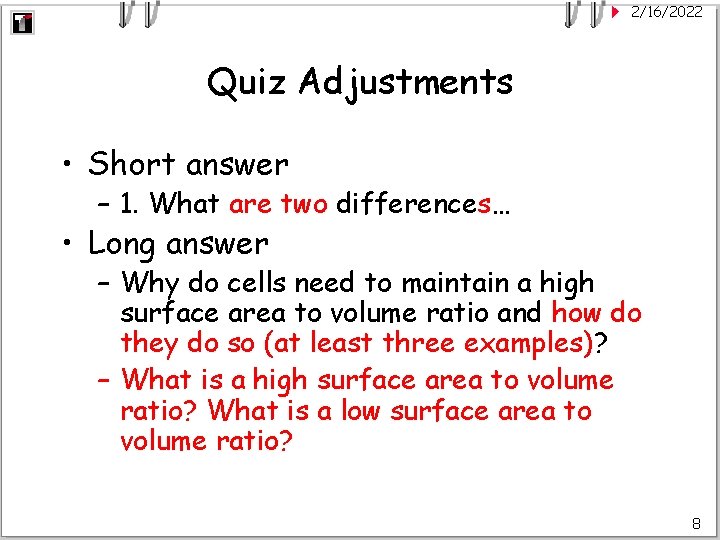 2/16/2022 Quiz Adjustments • Short answer – 1. What are two differences… • Long