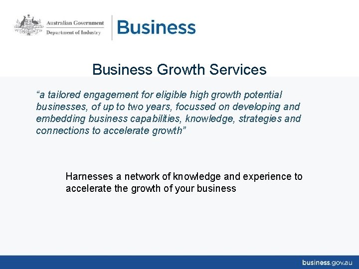 Business Growth Services “a tailored engagement for eligible high growth potential businesses, of up