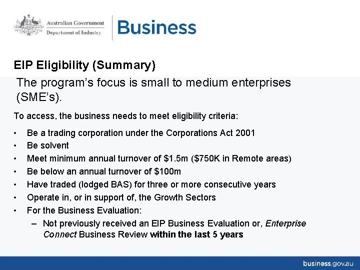 EIP Eligibility (Summary) The program’s focus is small to medium enterprises (SME’s). To access,