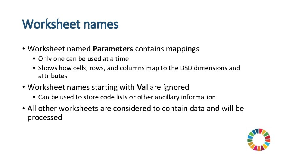 Worksheet names • Worksheet named Parameters contains mappings • Only one can be used