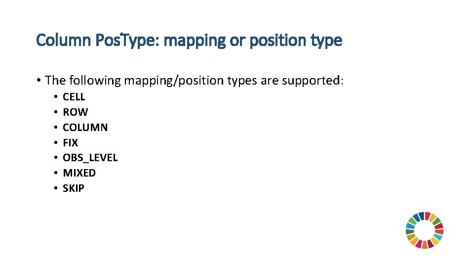 Column Pos. Type: mapping or position type • The following mapping/position types are supported: